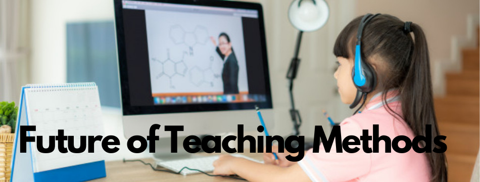 Future of Teaching Methods